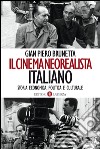 Il cinema neorealista italiano: Storia economica, politica e culturale. E-book. Formato EPUB ebook