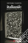 Italiani/e. Dal miracolo economico a oggi. E-book. Formato EPUB ebook di Vittorio Vidotto