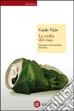 La civiltà del riuso: Riparare, riutilizzare, ridurre. E-book. Formato EPUB ebook