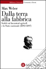 Dalla terra alla fabbrica: Scritti sui lavoratori agricoli e lo Stato nazionale (1892-1897). E-book. Formato EPUB ebook