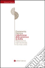 L'abolizione delle province in Italia: Riflessioni sull'autorità e la sua crisi. E-book. Formato EPUB ebook