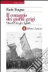 Il coraggio dei giorni grigi. Vita di Giorgio Agosti. E-book. Formato EPUB ebook di Paolo Borgna