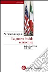 La guerra fredda economica: Italia e Stati Uniti 1947-1989. E-book. Formato EPUB ebook di Adriana Castagnoli