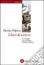 Liberi di scrivere: La battaglia per la stampa nell'età dei Lumi. E-book. Formato EPUB ebook