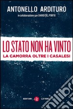 Lo Stato non ha vinto: La camorra oltre i casalesi. E-book. Formato EPUB ebook