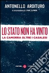 Lo Stato non ha vinto: La camorra oltre i casalesi. E-book. Formato EPUB ebook