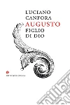 Augusto figlio di Dio. E-book. Formato EPUB ebook
