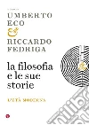 La filosofia e le sue storie. L'età moderna. E-book. Formato EPUB ebook di Eco U. (cur.) Fedriga R. (cur.)