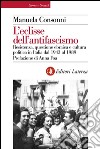 L'eclisse dell'antifascismo: Resistenza, questione ebraica e cultura politica in Italia dal 1943 al 1989. E-book. Formato EPUB ebook di Anna Foa