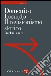 Il revisionismo storico: Problemi e miti. E-book. Formato EPUB ebook di Domenico Losurdo
