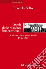 Storia delle relazioni internazionali. II. Gli anni della guerra fredda 1946-1990. E-book. Formato EPUB ebook