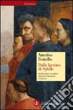 Dalle lacrime di Sybille: Storia degli uomini che inventarono la banca. E-book. Formato EPUB ebook