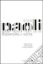 Sapore di note: I miei affetti, i miei valori, le mie passioni. E-book. Formato EPUB