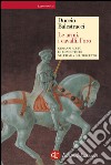 Le armi, i cavalli, l'oro: Giovanni Acuto e i condottieri nell'Italia del Trecento. E-book. Formato EPUB ebook di Duccio Balestracci