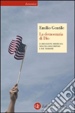 La democrazia di Dio: La religione americana nell'era dell'impero e del terrore. E-book. Formato EPUB ebook