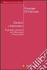 Estetica e letteratura: Il grande romanzo tra Ottocento e Novecento. E-book. Formato EPUB ebook