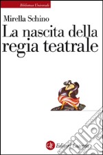 La nascita della regia teatrale. E-book. Formato EPUB ebook