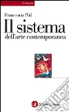 Il sistema dell'arte contemporanea: Produzione artistica, mercato, musei. E-book. Formato EPUB ebook di Francesco Poli