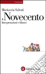 Il Novecento: Interpretazioni e bilanci. E-book. Formato EPUB ebook