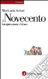 Il Novecento: Interpretazioni e bilanci. E-book. Formato EPUB ebook di Mariuccia Salvati