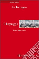 Il linguaggio: Storia delle teorie. E-book. Formato EPUB ebook