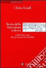 Storia della letteratura tedesca. 2. Dal Settecento alla prima guerra mondiale. E-book. Formato EPUB