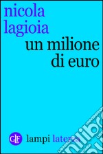 Un milione di euro. E-book. Formato EPUB ebook