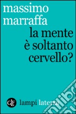 La mente è soltanto cervello?. E-book. Formato EPUB ebook