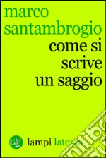 Come si scrive un saggio. E-book. Formato EPUB ebook