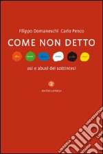 Come non detto: Usi e abusi dei sottintesi. E-book. Formato PDF ebook