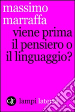 Viene prima il pensiero o il linguaggio?. E-book. Formato EPUB ebook