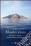Montecristo: Dentro i segreti della natura selvaggia. E-book. Formato EPUB ebook di Marco Albino Ferrari