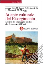 Atlante culturale del Risorgimento: Lessico del linguaggio politico dal Settecento all'Unità. E-book. Formato EPUB ebook