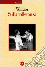 Sulla tolleranza. E-book. Formato EPUB