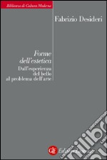 Forme dell'estetica: Dall'esperienza del bello al problema dell'arte. E-book. Formato EPUB ebook