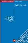 Immagine Linguaggio Figura: Osservazioni e ipotesi. E-book. Formato EPUB ebook di Emilio Garroni