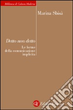 Detto non detto: Le forme della comunicazione implicita. E-book. Formato EPUB ebook