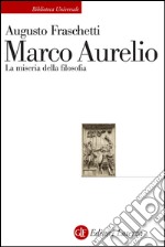Marco Aurelio: La miseria della filosofia. E-book. Formato EPUB