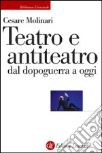 Teatro e antiteatro dal dopoguerra a oggi. E-book. Formato EPUB ebook