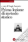 Prima lezione di metodo storico. E-book. Formato EPUB ebook