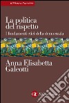 La politica del rispetto: I fondamenti etici della democrazia. E-book. Formato EPUB ebook
