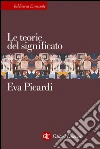 Le teorie del significato. E-book. Formato EPUB ebook di Eva Picardi