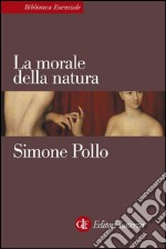 La morale della natura. E-book. Formato EPUB