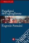 Paradigmi dell'uguaglianza. E-book. Formato EPUB ebook di Eugenio Somaini