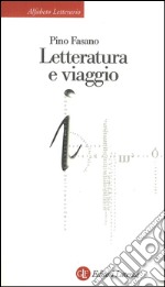 Letteratura e viaggio. E-book. Formato EPUB ebook