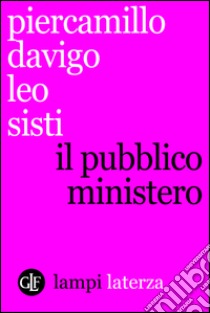 Il pubblico ministero. E-book. Formato EPUB ebook di Piercamillo Davigo