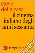 Il cinema italiano degli anni Sessanta. E-book. Formato EPUB ebook