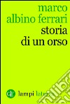 Storia di un orso. E-book. Formato EPUB ebook