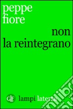 Non la reintegrano. E-book. Formato EPUB ebook