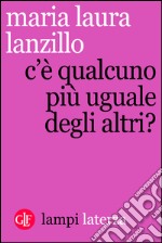 C'è qualcuno più uguale degli altri?. E-book. Formato EPUB ebook